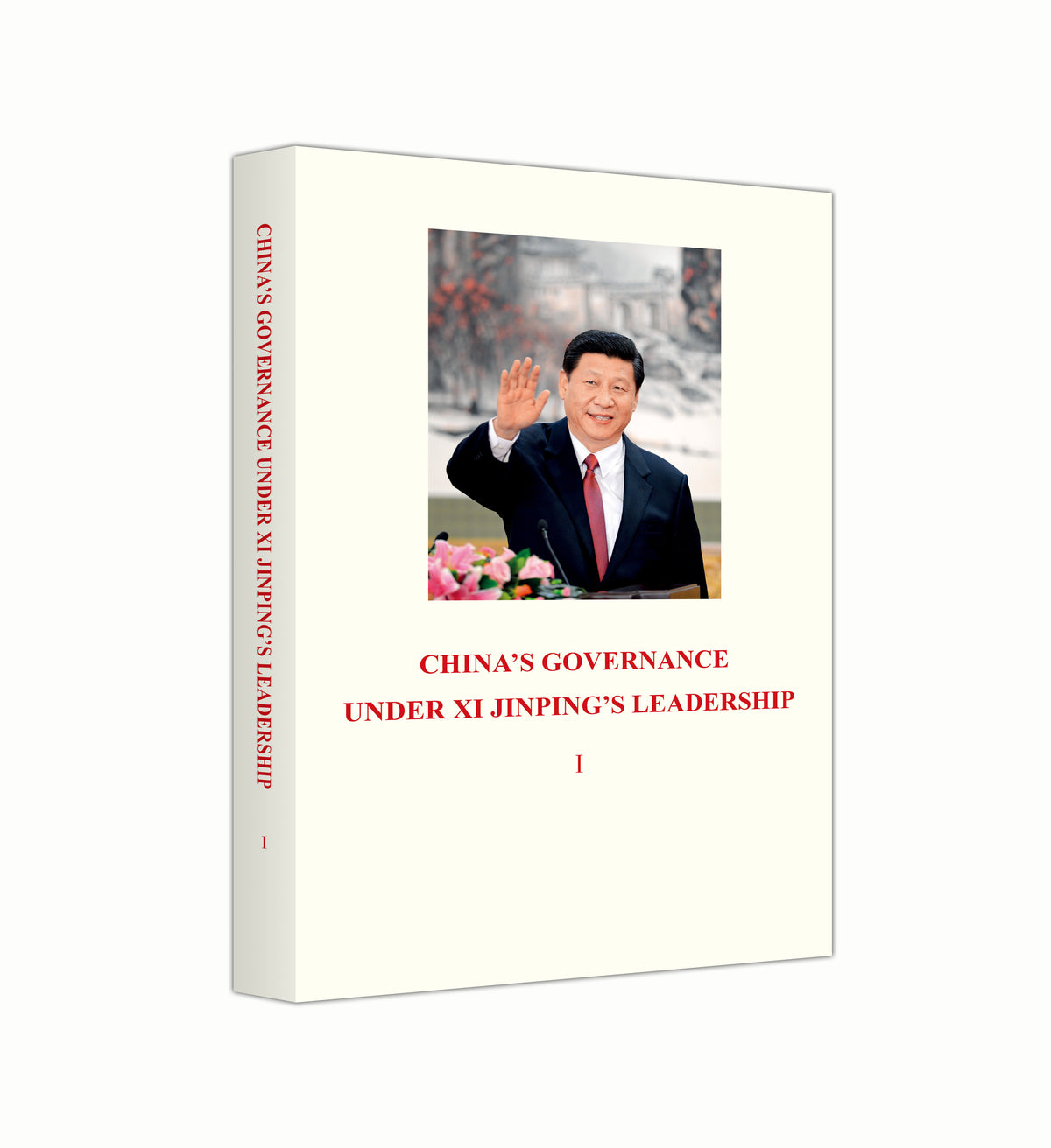 China's Governance Under Xi Jinping's Leadership (Vol.1)